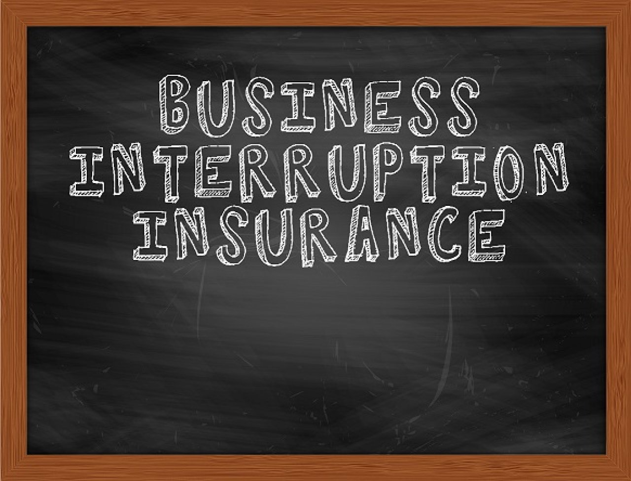 Business Interruption Insurance.